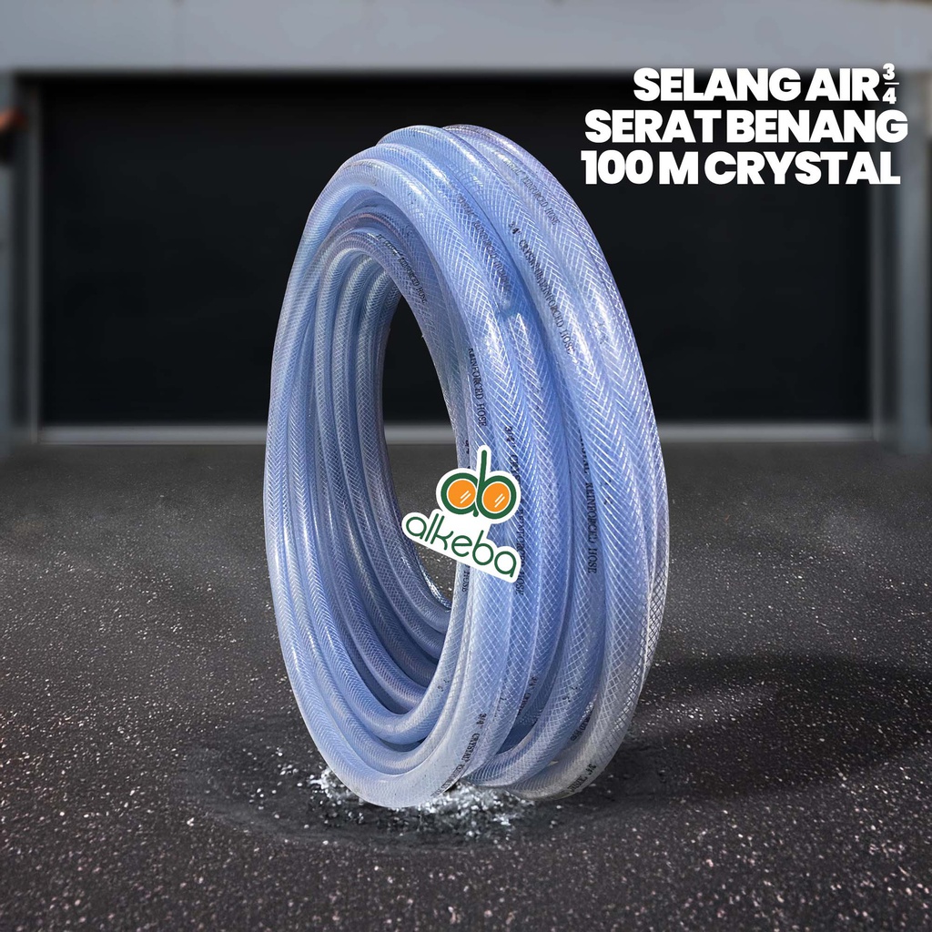 SELANG AIR 3/4 " 100 METER SERAT BENANG CHRYSTAL