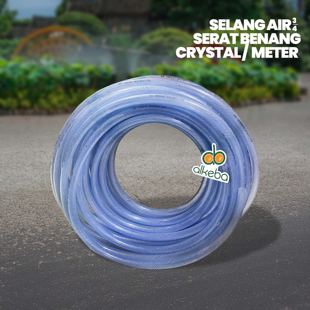 SELANG AIR 3/4" (SERAT BENANG) CHRYSTAL / METER